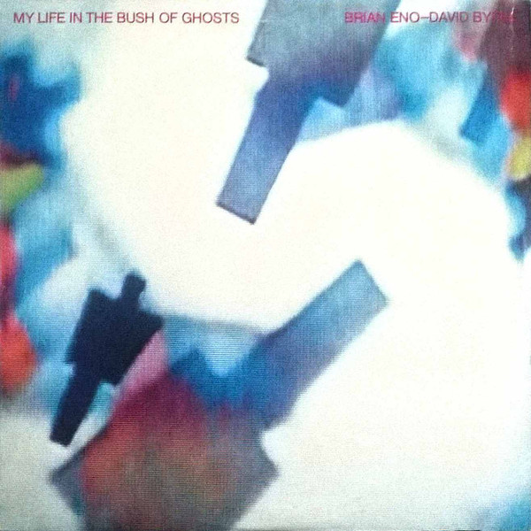 Brian Eno: My Life in the Bush of Ghosts (1981)